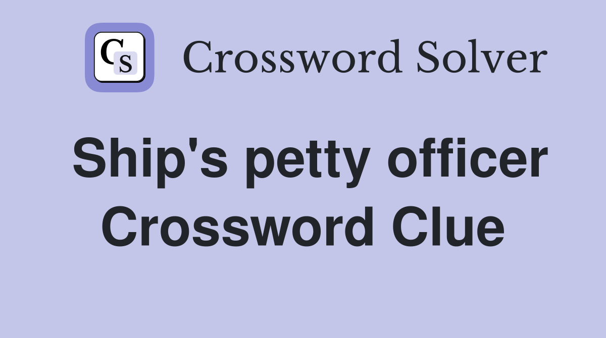 Ship's petty officer. - Crossword Clue Answers - Crossword Solver